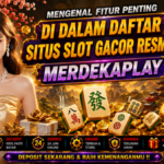 Mengenal Fitur Penting di Dalam Daftar Situs Slot Gacor Resmi
